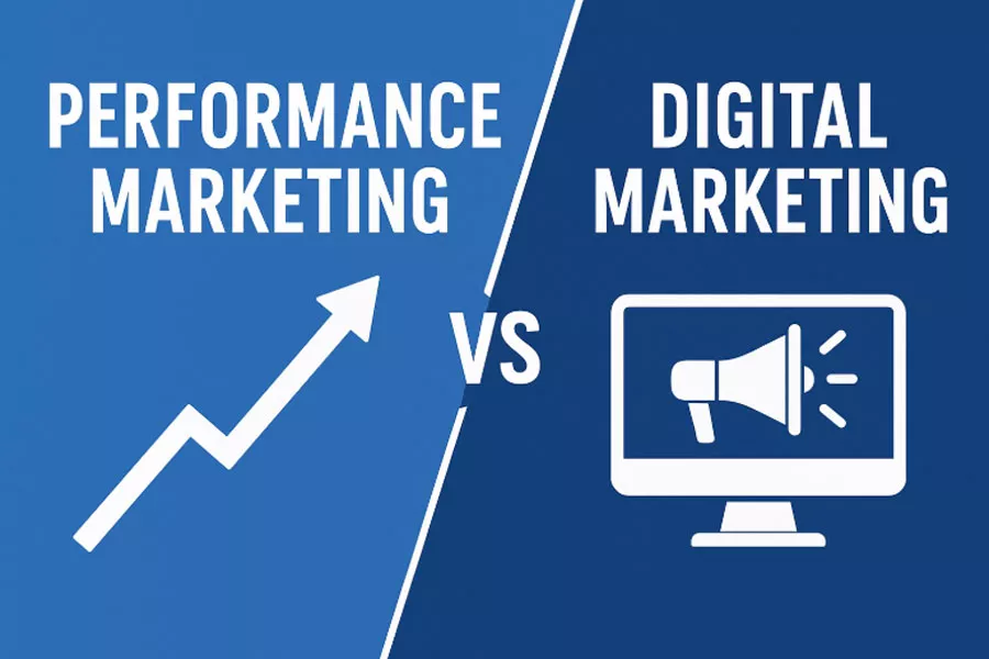 Performance Marketing vs Digital Marketing: How to Pick the Right Mix for Growth