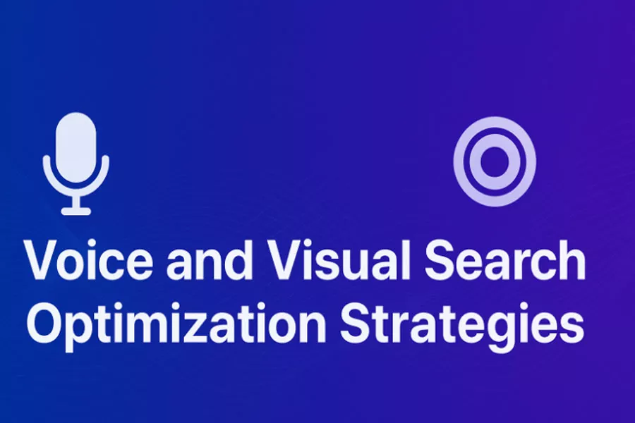Voice and Visual Search Optimization Strategies Every Business Needs Now